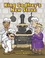 King Godfrey's New Stove 1480950815 Book Cover