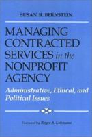 Managing Contracted Services in the Nonprofit Agency: Administrative, Ethical, and Political Issues 0877228086 Book Cover