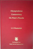 The Greek Commentaries on Plato's "Phaedo": Olympiodorus Volume 1 1898910464 Book Cover