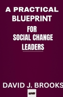 A Practical Blueprint For Social Change Leaders B0FKHDK34V Book Cover