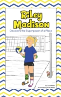 Riley Madison Discovers the Superpower of a Place B0BHMP6HL3 Book Cover