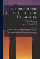 The Nine Books of the History of Herodotus: Translated From the Text of Thomas Gaisford, With Notes, Illustrative and Critical, and a Geographical Ind B0BQWVFZ1H Book Cover
