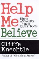 Help Me Believe : Direct Answers to Real Questions 0830822682 Book Cover