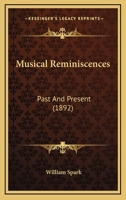 Musical Reminiscences: Past and Present 1022808850 Book Cover