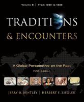 Traditions & Encounters 3rd Edition; A Global Perspective on the Past (From 1000 to 1800, Volume B) (Volume B) 0072565020 Book Cover