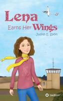 Lena Earns Her Wings 3743946769 Book Cover