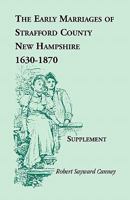 The early marriages of Strafford County, New Hampshire 0788406817 Book Cover