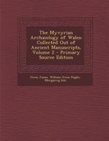 The Myvyrian Archaiology of Wales: Collected Out of Ancient Manuscripts, Volume 2 1294706284 Book Cover