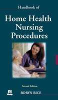 Handbook of Home Health Nursing Procedures 0323009115 Book Cover