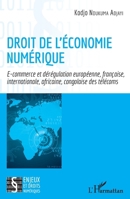Droit de l'économie numérique: E-commerce et dérégulation européenne, française, internationale, africaine, congolaise des télécoms (Enjeux Et Droits Numériques) (French Edition) 2343157219 Book Cover