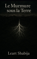 Le Murmure sous la Terre (French Edition) B0FSF6DQMV Book Cover