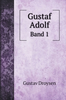 Gustaf Adolf, Volume 1 1148127755 Book Cover