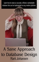 A Sane Approach to Database Design 143573338X Book Cover