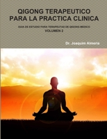Qigong Terapeutico Para La Practica Clinica Vol.2 1312432772 Book Cover