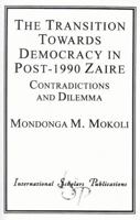 The  Transition Towards Democracy in Post-1990 Zaire 157309143X Book Cover
