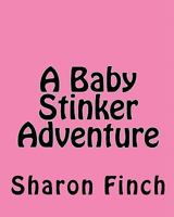 A Baby Stinker Adventure 1460992741 Book Cover