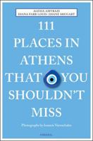 111 Places in Athens That You Shouldn't Miss 3740803770 Book Cover