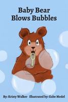 Baby Bear Blows Bubbles 1644674572 Book Cover