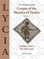 Corpus of the Mosaics of Turkey, Volume II: Xanthos, Part 2 - The West Area 6054701010 Book Cover