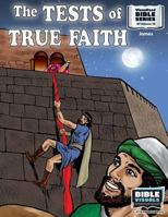 The Tests of True Faith : James 1933206241 Book Cover