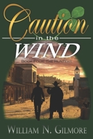 Caution in the Wind: Book Four: The Hunters 1946689106 Book Cover