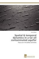 Spatial & temporal dynamics in a tar oil contaminated aquifer 3838123530 Book Cover