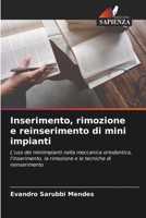 Inserimento, rimozione e reinserimento di mini impianti: L'uso dei miniimpianti nella meccanica ortodontica, l'inserimento, la rimozione e le tecniche di reinserimento 6206194175 Book Cover