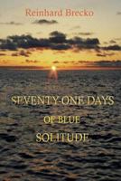 SEVENTY-ONE DAYS of blue SOLITUDE 1729065287 Book Cover