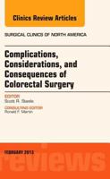 Complications, Considerations and Consequences of Colorectal Surgery, an Issue of Surgical Clinics 1455773336 Book Cover