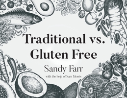 Traditional vs. Gluten Free B0DPNH7R2N Book Cover