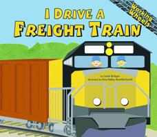 I Drive a Freight Train 1404816070 Book Cover