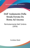 Dell' Andamento Della Strada Ferrata Da Roma Ad Ancona: Particolarmente Nell' Umbria (1856) 1167521625 Book Cover