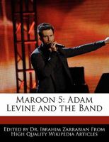 Maroon 5: Adam Levine and the Band 1170681549 Book Cover
