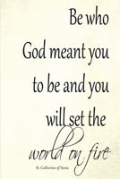 Be Who God Meant You to Be: Journal for Traditional Catholic Men, Women, Boys, and Girls 1702575071 Book Cover