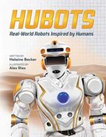 Hubots: Real-World Robots Inspired by Humans 1771387858 Book Cover