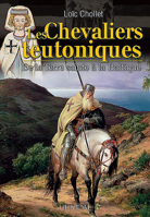 Les Chevaliers Teutoniques: de la Terre Sainte � La Baltique 2840485281 Book Cover