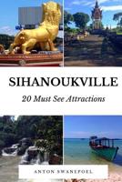 Sihanoukville: 20 Must See Attractions 1542619823 Book Cover