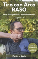 Tiro con Arco RASO: Para Stringwalkers y otros arqueros 9878645673 Book Cover