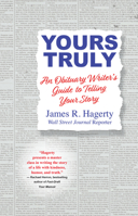 Yours Truly: An Obituary Writer's Guide to Telling Your Story 0806542071 Book Cover