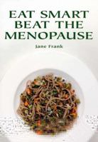 Eat Smart Beat the Menopause 1904010369 Book Cover