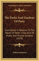 The Parks and Gardens of Paris 1165948877 Book Cover