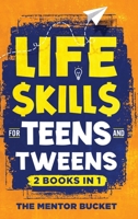 Life Skills for Teens and Tweens (2 Books in 1): How to Cook, Manage Money, Solve Problems, Develop Social Skills, and More - Important Skills Kids Ne 195590622X Book Cover