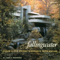 Fallingwater: Frank Lloyd Wright's Romance with Nature 0789300729 Book Cover