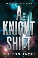 A Knight Shift (The Space Pilot) B0DSPN6FM8 Book Cover