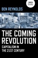 The Coming Revolution: Capitalism in the 21st Century 1785357093 Book Cover