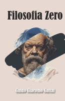 FILOSOFIA ZERO (Italian Edition) B0DQKZYZJV Book Cover