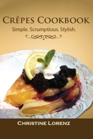 Leckere Crêpes - Leicht Gemacht: Die besten herzhaften und süßen Rezepte 3948865434 Book Cover