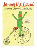 Jimmy the Lizard and His Grand Adventure 099989692X Book Cover