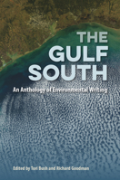 The Gulf South: An Anthology of Environmental Writing 0813066794 Book Cover