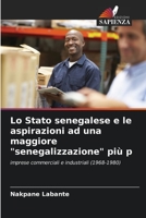 Lo Stato senegalese e le aspirazioni ad una maggiore "senegalizzazione" più p: imprese commerciali e industriali (1968-1980) 6205847345 Book Cover